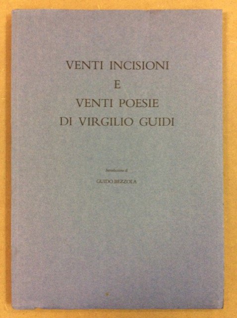 VENTI INCISIONI E VENTI POESIE DI VIRGILIO GUIDI.