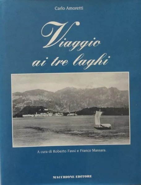 VIAGGIO AI TRE LAGHI. - A cura di Roberto Fassi …
