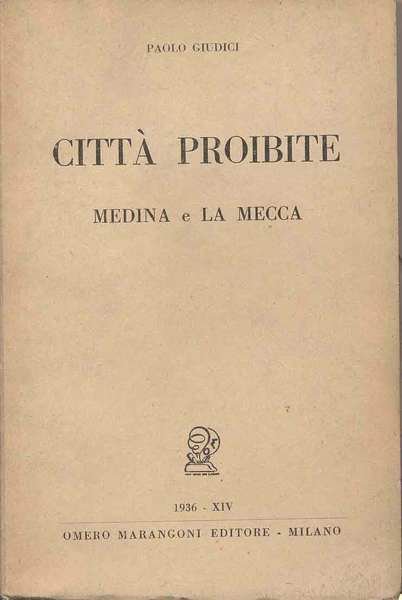 VIAGGIO ALLE CITTA' PROIBITE. - (Medina e La Mecca).