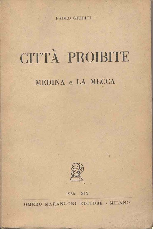 VIAGGIO ALLE CITTA' PROIBITE. - (Medina e La Mecca).