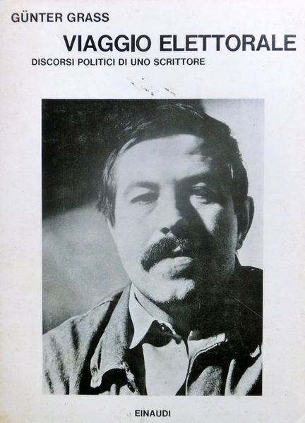 VIAGGIO ELETTORALE : DISCORSI POLITICI DI UNO SCRITTORE.