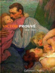 VICTOR PROUVE' 1860-1943. - Catalogue publié à l'occasion de l'exposition …
