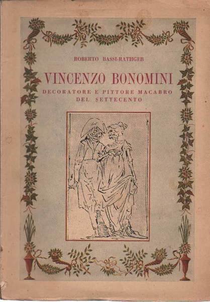 VINCENZO BONOMINI (1756-1839). - Decoratore e pittore macabro del settecento.