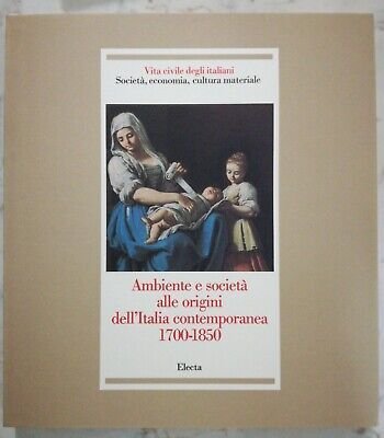 VITA CIVILE DEGLI ITALIANI : SOCIETA', ECONOMIA, CULTURA MATERIALE. AMBIENTE …