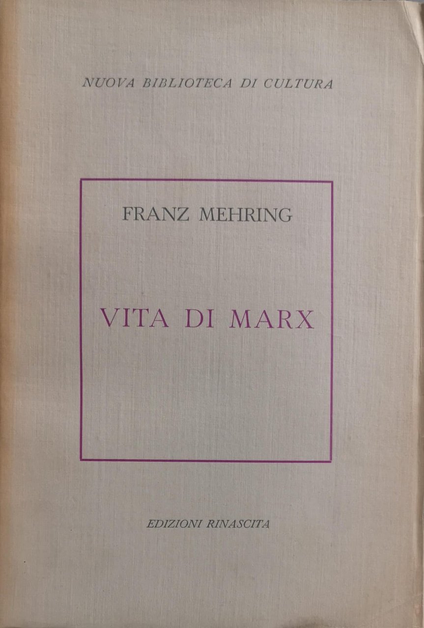 VITA DI MARX. - Introduzione di Mario Alighiero Manacorda.