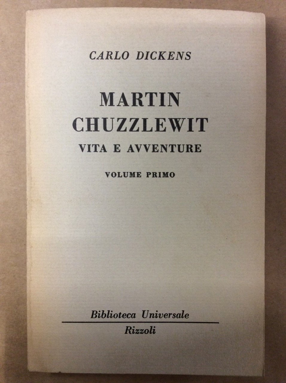 VITA E AVVENTURE DI MARTIN CHUZZLEWIT. - Volume Primo.