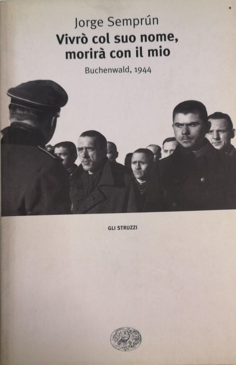 VIVRÒ COL SUO NOME, MORIRÀ CON IL MIO. BUCHENWALD, 1944.