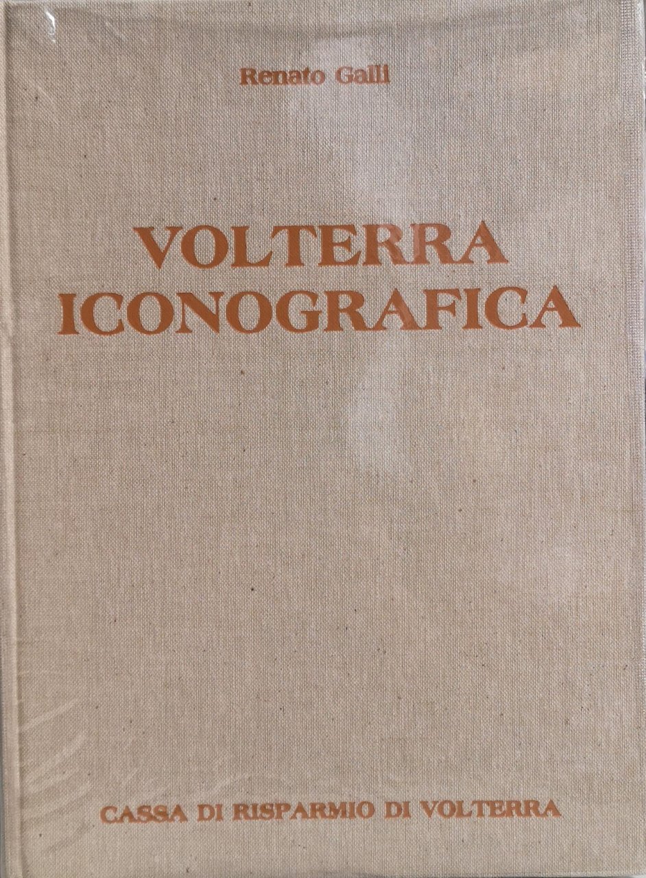 VOLTERRA ICONOGRAFICA. - Con un'introduzione critica sulle mura di Mario … | Immagine principale