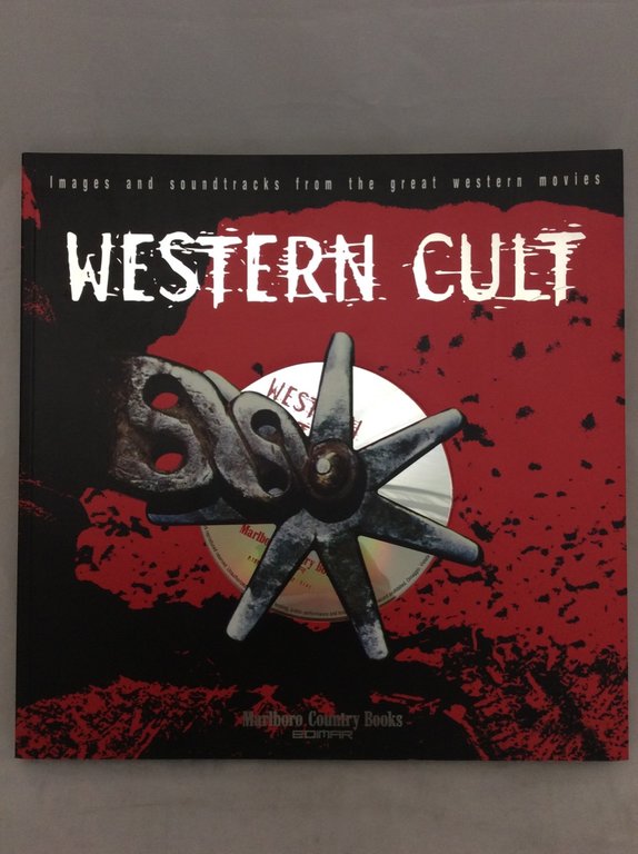 WESTERN CULT: IMAGES AND SOUNDTRACKS FROM THE GREAT WESTERN MOVIES.