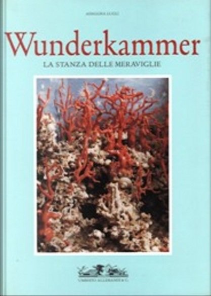 WUNDERKAMMER. La stanza delle meraviglie.