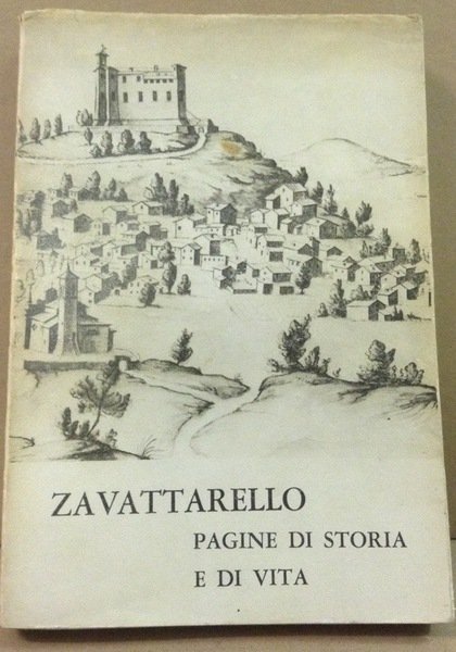 ZAVATTARELLO. - Pagine di storia e di vita.