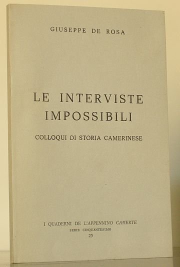 Le interviste impossibili. Colloqui di storia camerinese.