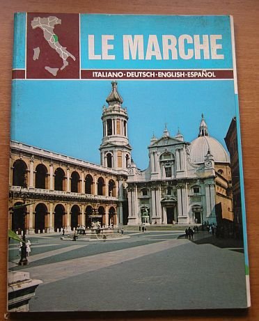 Le Marche. Italiano - Deutsch - English - Espa?ol.