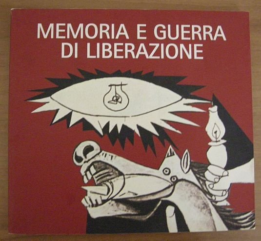 Memoria e guerra di liberazione. 1945-2005.