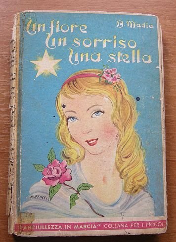 Un fiore un sorriso una stella. Leggende raccolte da Bianca …