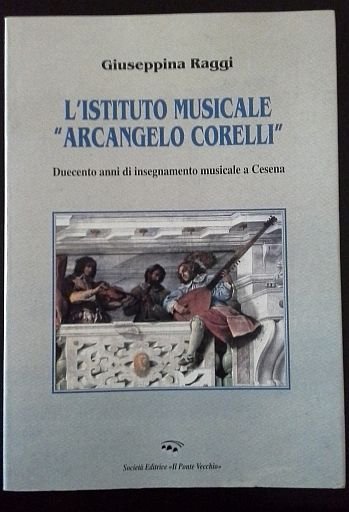 L'istituto musicale "Arcangelo Corelli". Duecento anni di insegnamento musicale a …