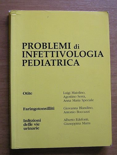 Problemi di infettivologia pediatrica. Otite, faringotonsilliti, Infezioni delle vie urinarie.