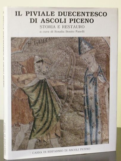 Il piviale duecentesco di Ascoli Piceno. Storia e restauro.