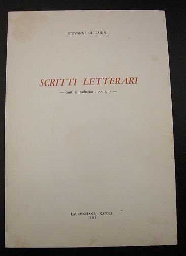 Scritti letterari. Canti e traduzione poetiche.