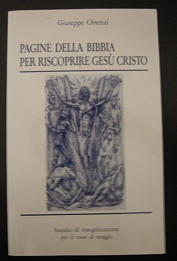 Pagine della Bibbia per riscoprire Ges? Cristo. Sussidio di evangelizzazione …