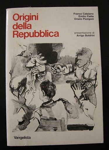 Origini della Repubblica. Presentazione di Arrigo Boldrini.