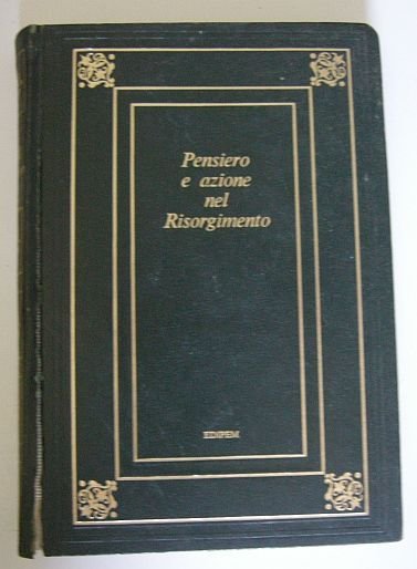 Pensiero e azione nel Risorgimento. Scelta dai testi di Buonarroti, …