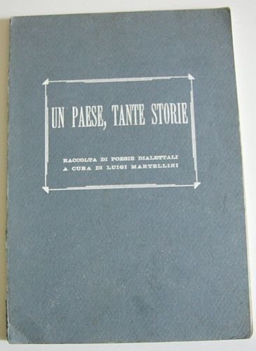 Un paese, tante storie. Raccolta di poesie dialettali.