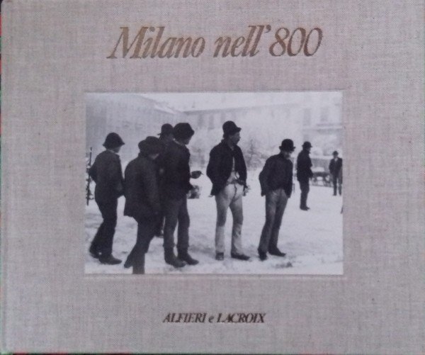 Milano nell'800. Un album di ricordi. Con una lettera d'amore …