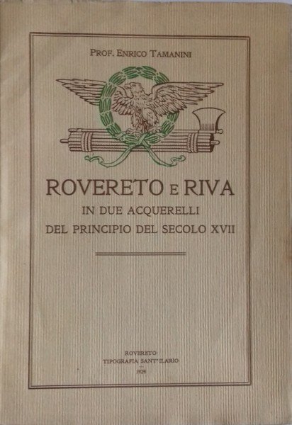 Rovereto e Riva in due acquerelli del principio del secolo …