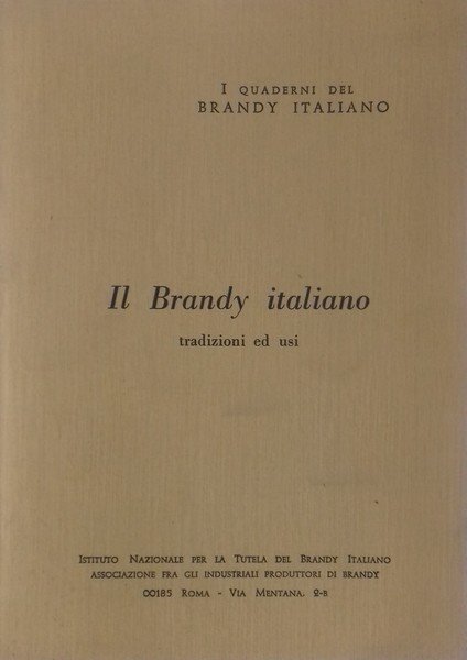 I quaderni del Brandy Italiano: Il Brandy italiano tradizioni e …