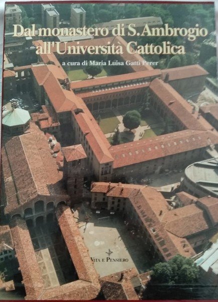 Dal monastero di S. Ambrogio all'Universita Cattolica
