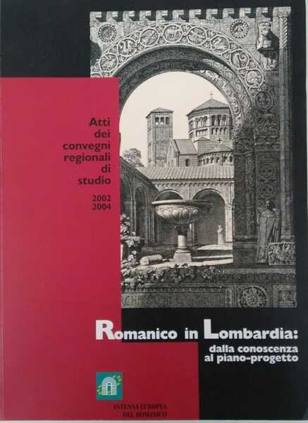 Romanico in Lombardia: dalla conoscenza al piano-progetto