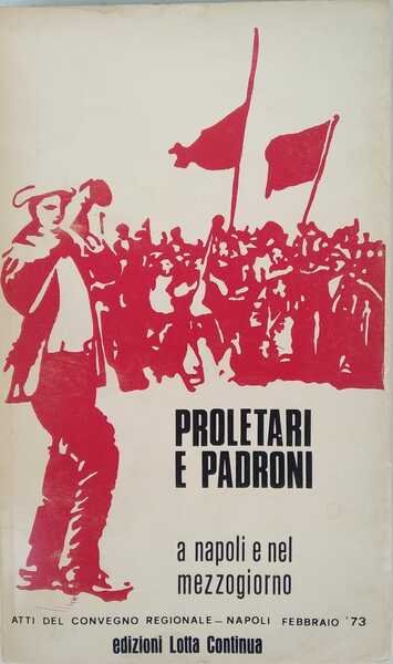 Proletari e padroni a Napoli e nel Mezzogiorno