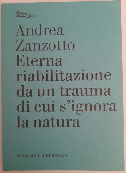 Eterna riabilitazione da un trauma di cui s'ignora la natura