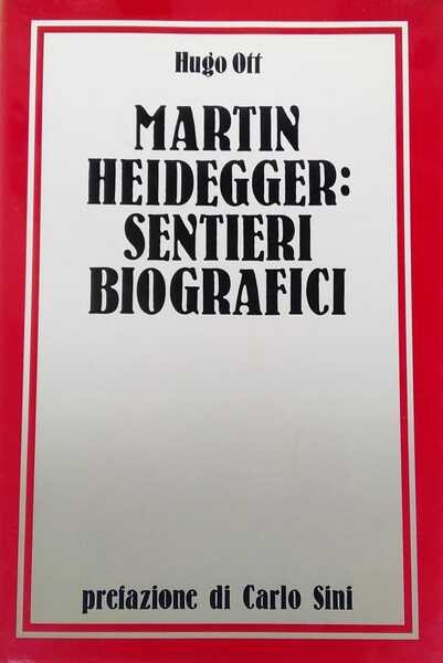 Martin Heidegger: sentieri biografici.