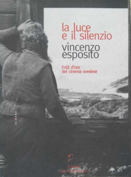 La luce e il silenzio. L'età d'oro del cinema svedese