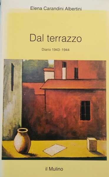 Dal terrazzo. Diario 1943 – 1944