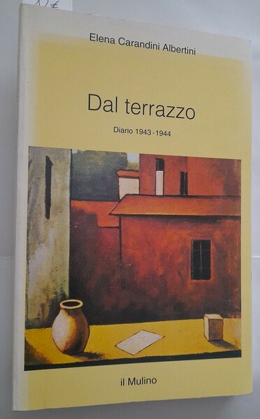 Dal terrazzo. Diario 1943 – 1944