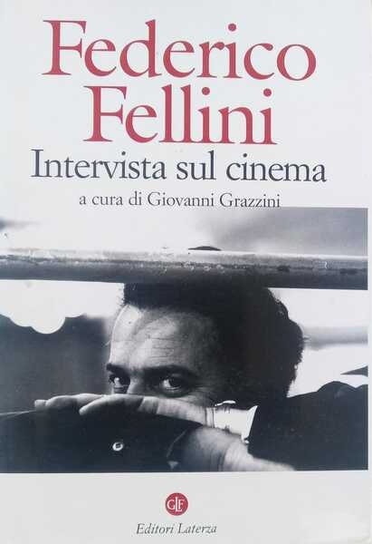 Federico Fellini. Intervista sul cinema