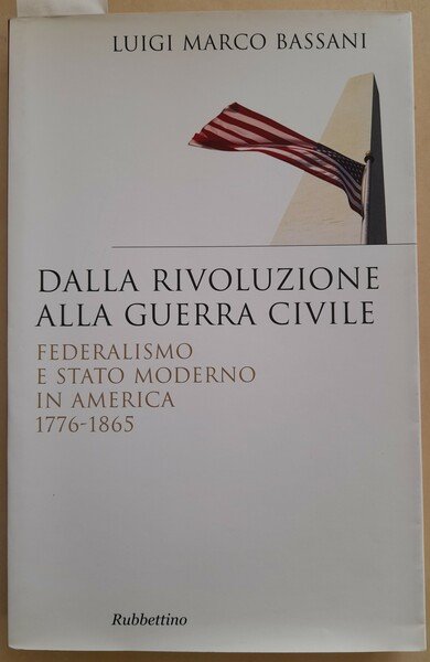 Dalla rivoluzione alla guerra civile. Federalismo e stato moderno in …