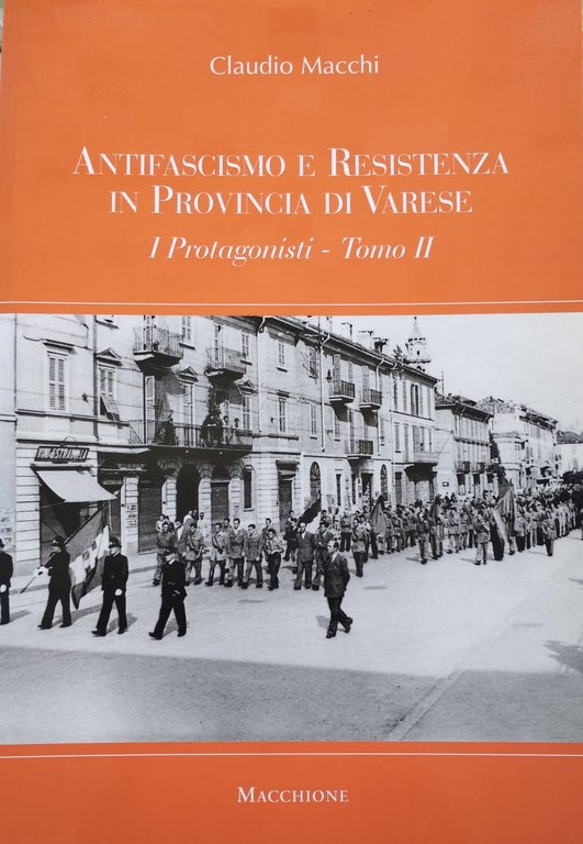 Antifascismo e Resistenza in Provincia di Varese. I Protagonisti Volume …