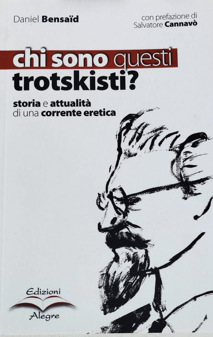 Chi sono questi trotskisti? Storia e attualità di una corrente …