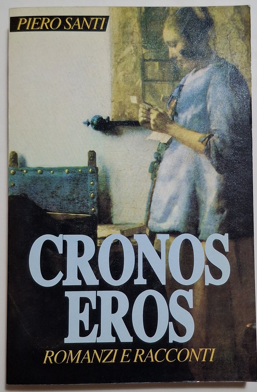 Cronos Eros. Romanzi e racconti