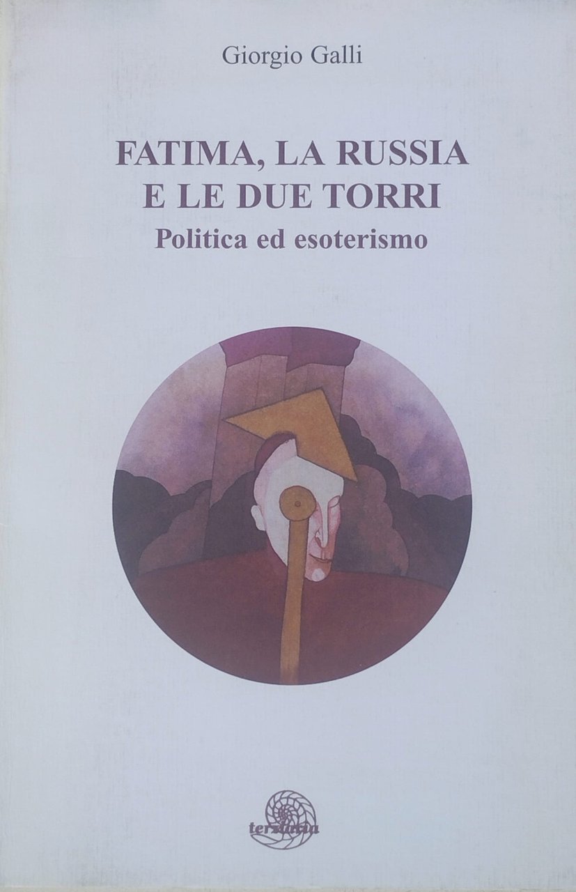 Fatima, la Russia e le due torri. Politica ed esoterismo