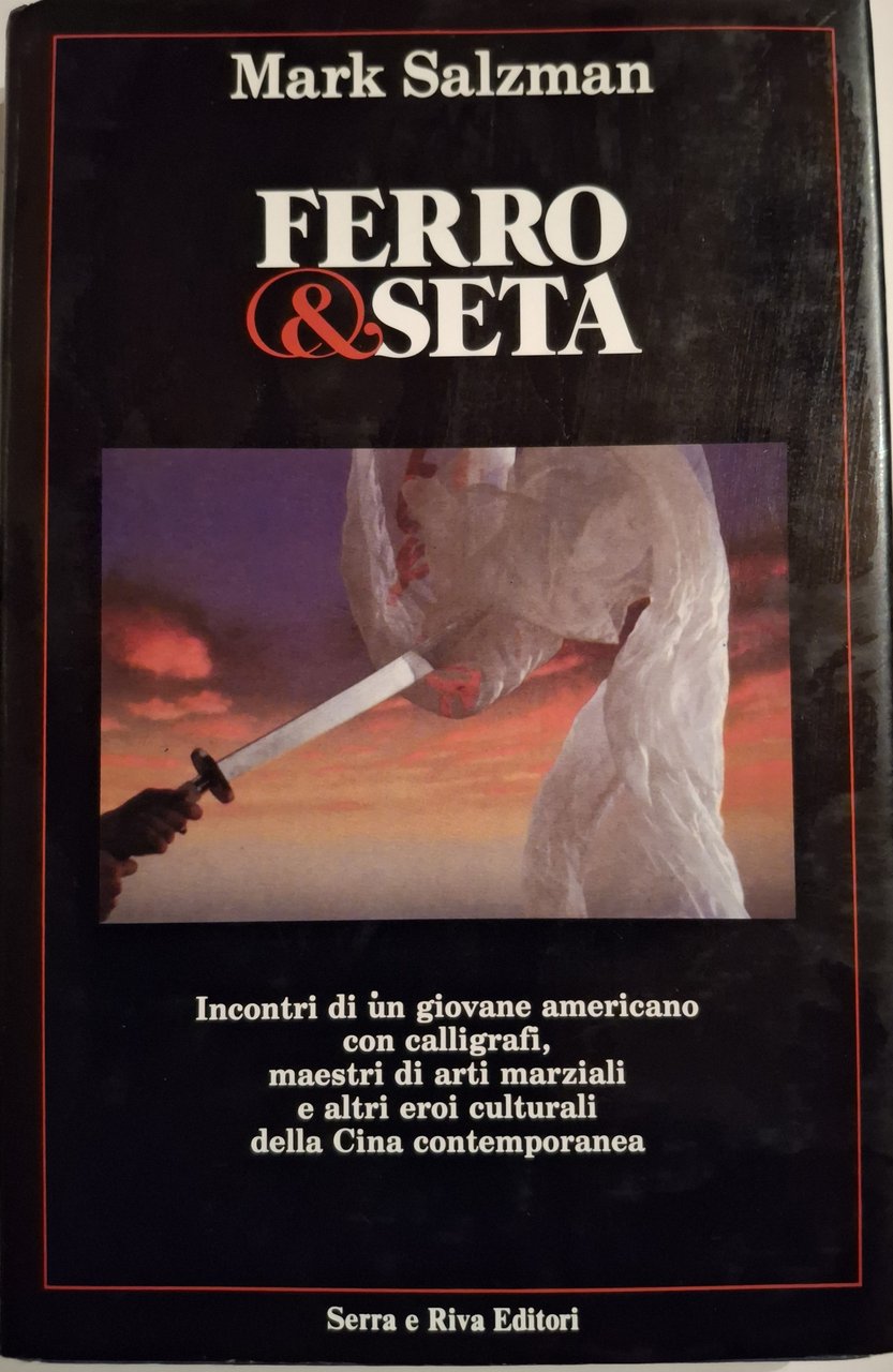 Ferro & Seta. Incontri di un giovane americano con calligrafi, …