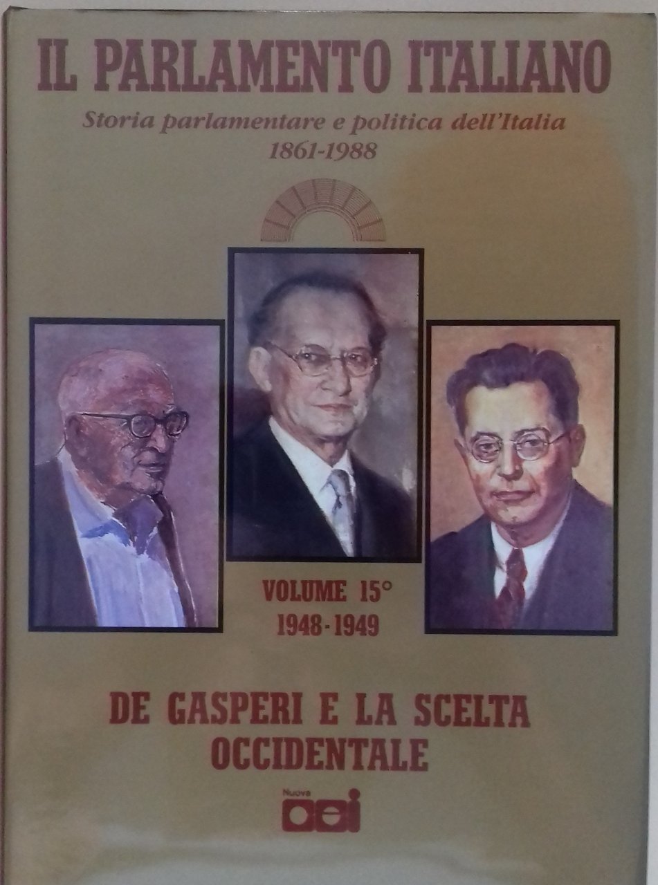 Il Parlamento Italiano. Storia parlamentare e politicadell’Italia 1861 – 1988.Volume …