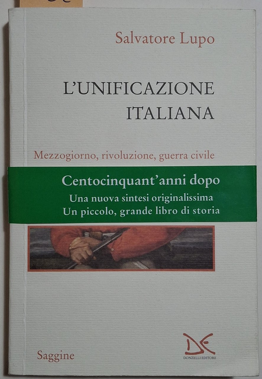 L’unificazione italiana. Mezzogiorno, rivokuzione, guerra civile