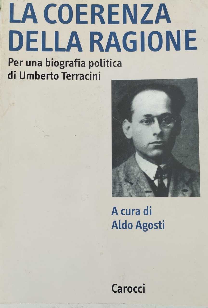 La coerenza della ragione. Per una biografia politica di Umberto …