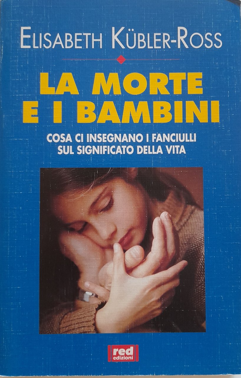 La morte e i bambini. Cosa ci insegnano i fanciulli …