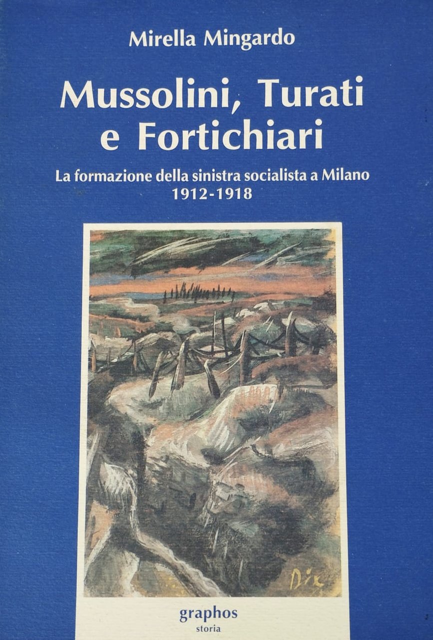 Mussolini, Turati e Fortichiari. La formazione della sinistra socialista a …